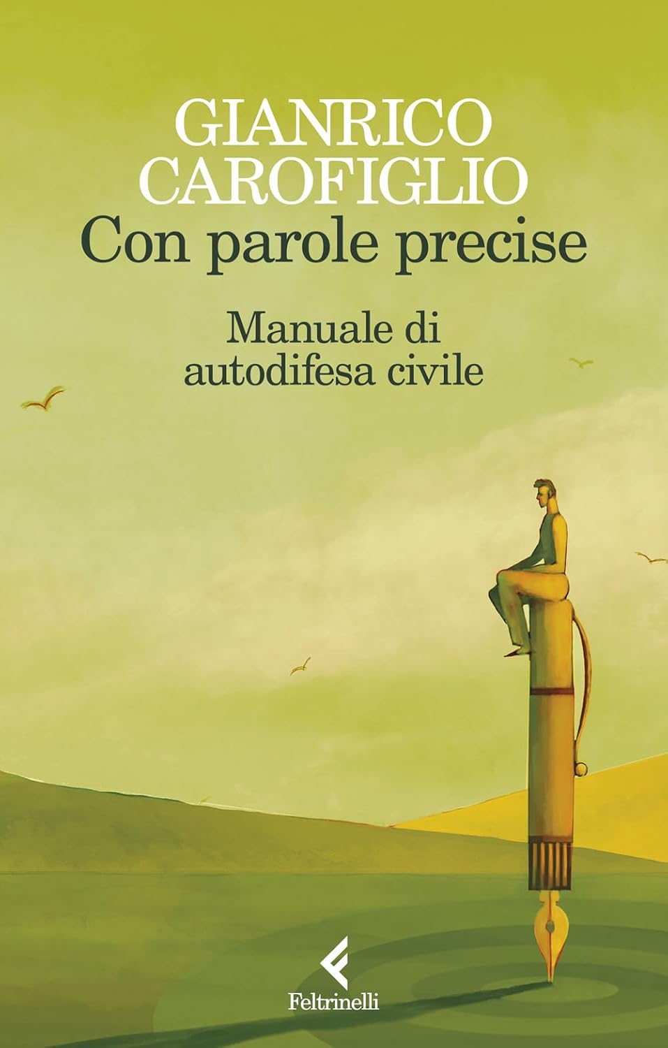 Gianrico Carofiglio, Con parole precise. Manuale di autodifesa civile