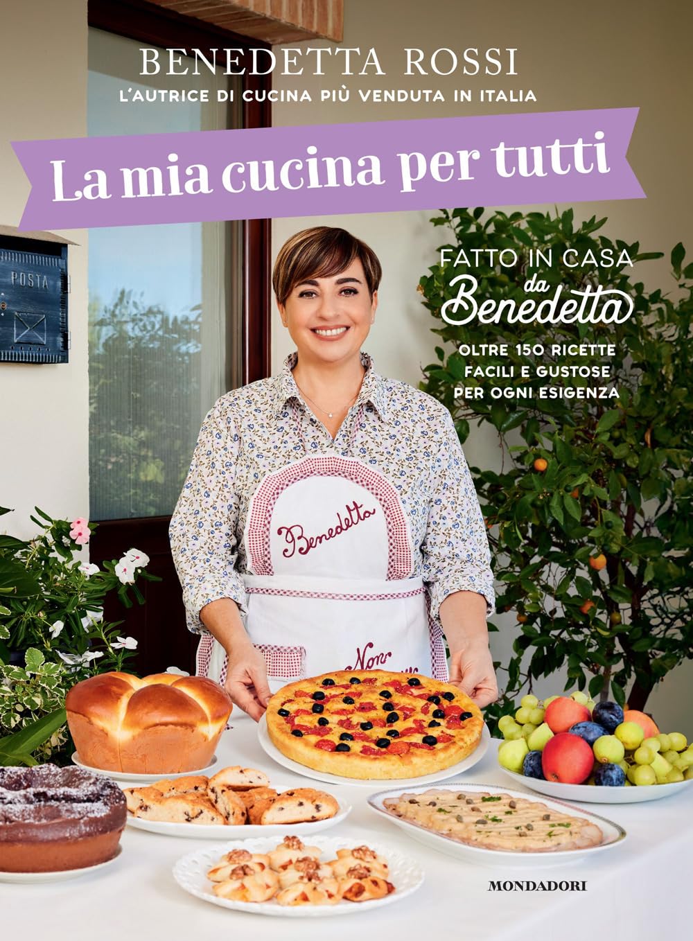 Benedetta Rossi, La mia cucina per tutti. Oltre 150 ricette facili e gustose per ogni esigenza