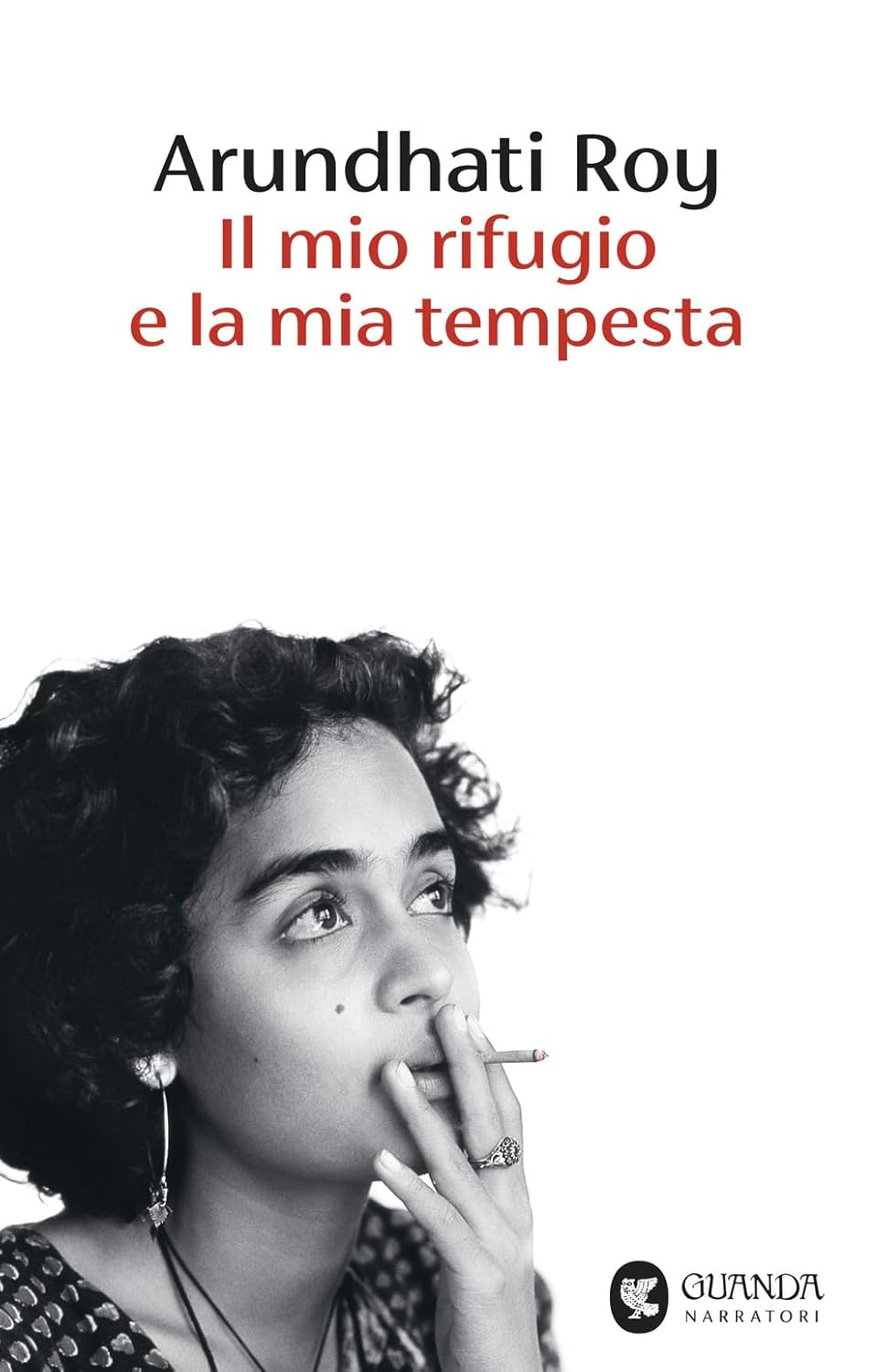 Arundhati Roy, Il mio rifugio e la mia tempesta