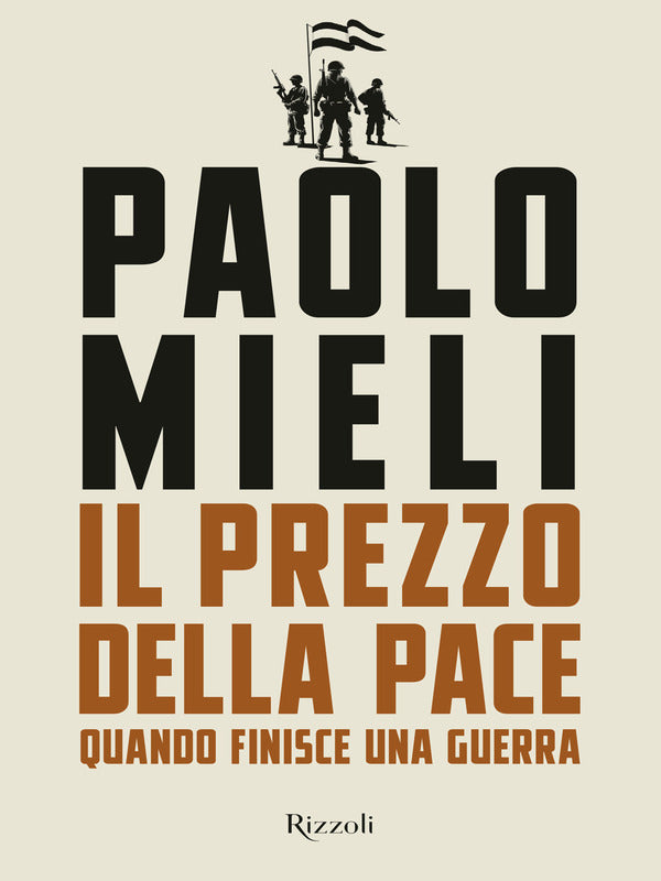 Paolo Mieli, Il prezzo della pace. Quando finisce una guerra
